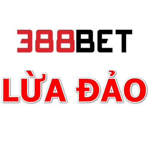 Liệu rằng nhà cái 388bet có bịp lừa đảo không?