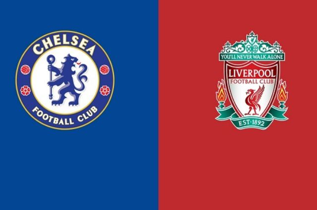 Nhận định soi kèo Chelsea vs Liverpool