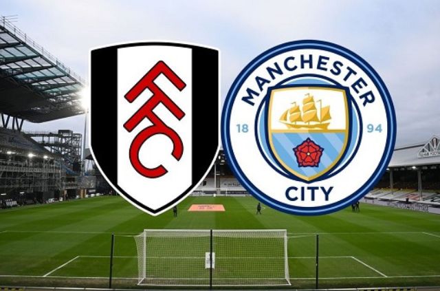 Nhận định soi kèo Fulham vs Man City