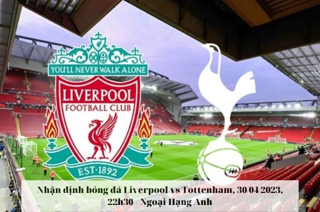 Nhận định soi kèo Liverpool vs Tottenham