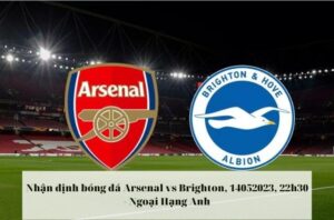 Nhận định soi kèo Arsenal vs Brighton