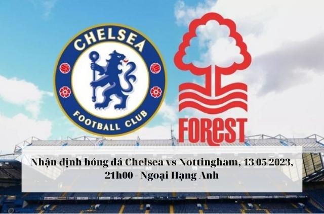 Nhận định soi kèo Chelsea vs Nottingham