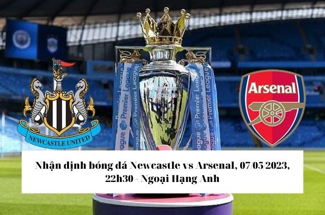 Nhận định soi kèo Newcastle vs Arsenal