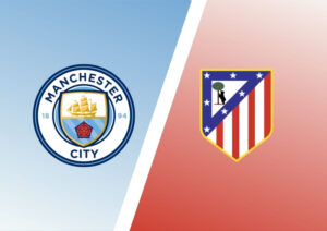 Soi kèo Manchester City vs Atl. Madrid – 17h00 30/07/2023 – Giao hữu Câu lạc bộ