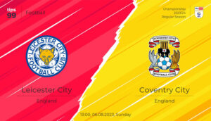 Soi kèo Leicester vs Coventry – 18h00 06/08/2023 – Hạng nhất Anh