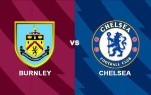 Soi kèo Burnley vs Chelsea – 21h00 07/10/2023 – Ngoại hạng Anh
