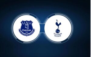Trực tiếp, Soi kèo Everton vs Tottenham – 19h30 03/02/2024 – Ngoại hạng Anh